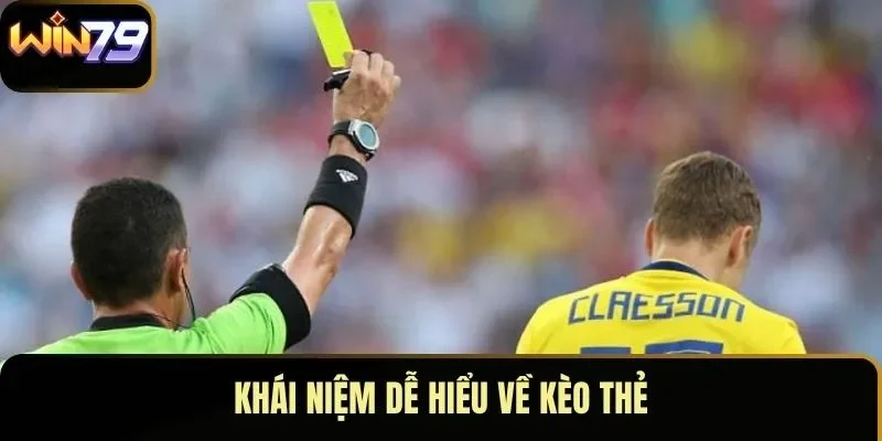 Khái niệm dễ hiểu về kèo thẻ 