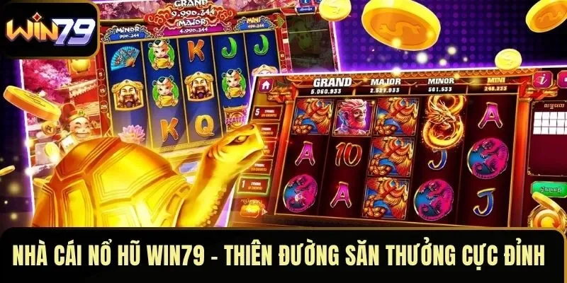 Nhà Cái Nổ Hũ WIN79 – Thiên Đường Săn Thưởng Cực Đỉnh