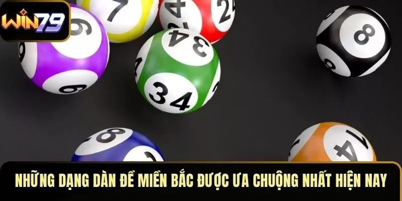 Những dạng dàn đề miền Bắc được ưa chuộng nhất hiện nay