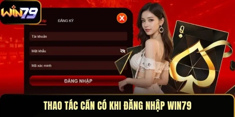 Thao tác cần có khi đăng nhập WIN79